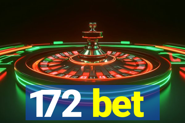 172 bet